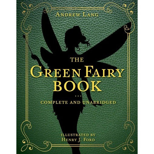 The Green Fairy Book, Volume 3: Complete and Unabridged (Andrew Lang Fairy Book, 3) [Lang, Andrew]