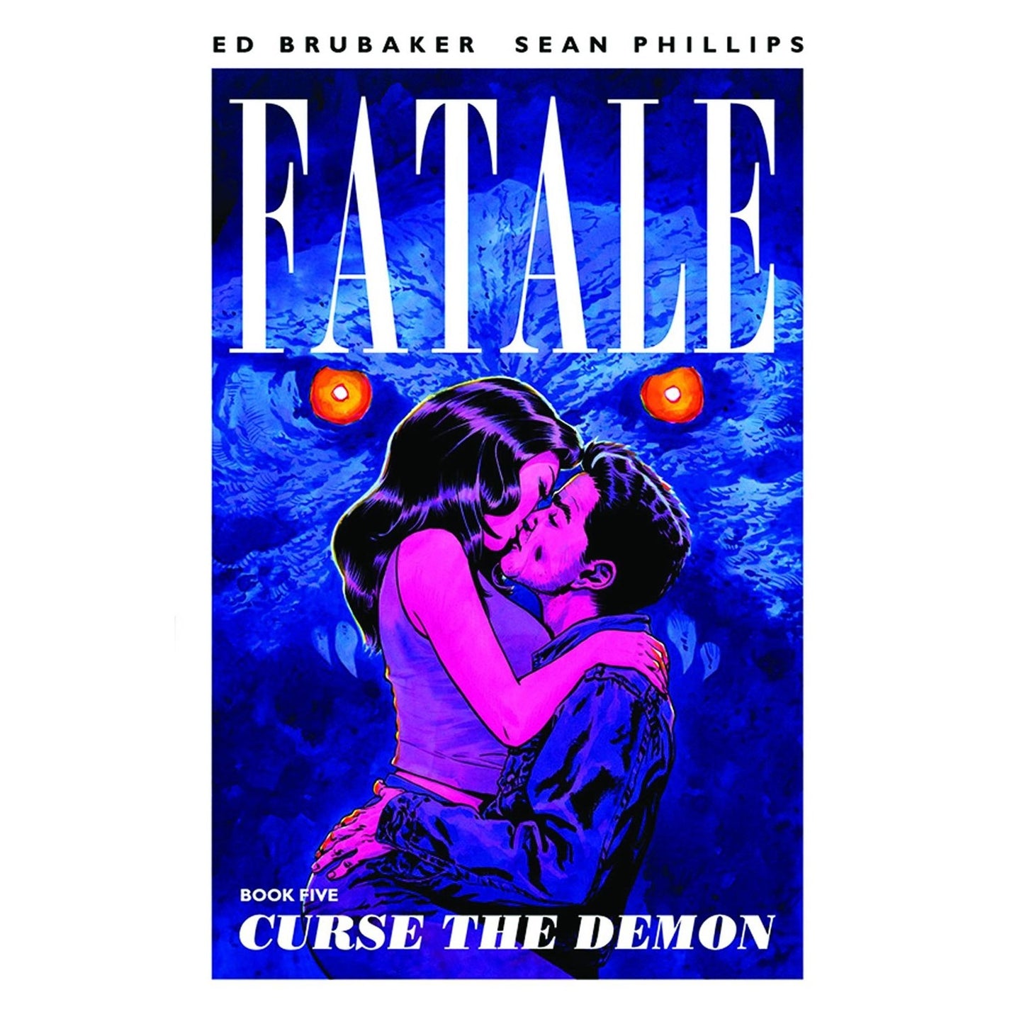 Fatale: Curse the Demon (Fatale, 5) [Brubaker, Ed; Phillips, Sean]