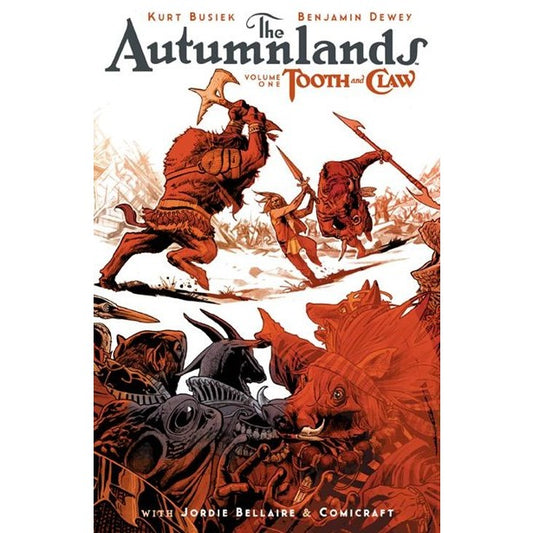The Autumnlands, Volume 1: Tooth and Claw [Busiek, Kurt & Dewey, Ben & Bellaire, Jordie]