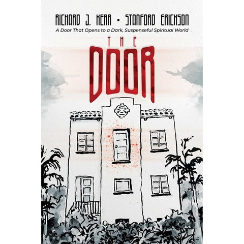 The Door: A Door That Opens to a Dark, Suspenseful Spiritual World [Kerr, Richard J & Erickson, Stanford}