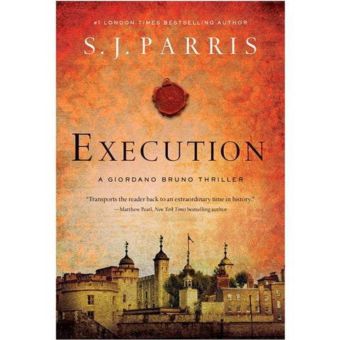 Execution: A Giordano Bruno Thriller (Giordano Bruno Mysteries, 6) [Parris, S J]