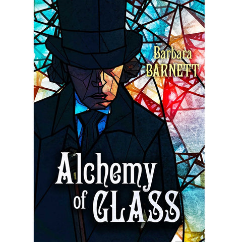 Alchemy of Glass [Barnett, Barbara]