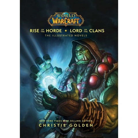 World of Warcraft: Rise of the Horde & Lord of the Clans: The Illustrated Novels [Golden, Christie]