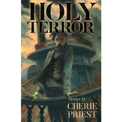 Holy Terror: Stories by Cherie Priest [Priest, Cherie]