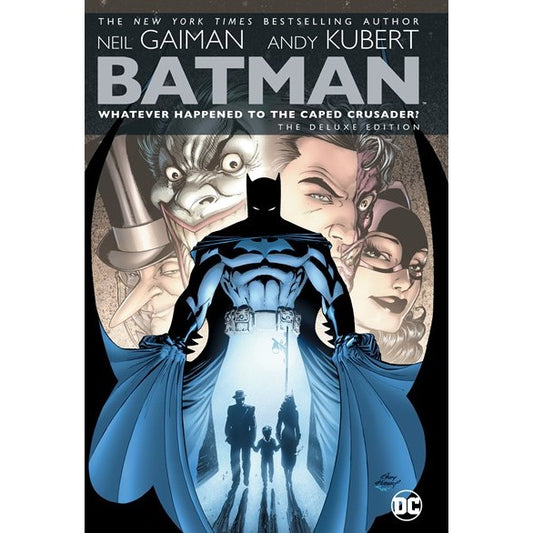 Batman: Whatever Happened to the Caped Crusader? Deluxe [Gaiman, Neil and Kubert, Andy]