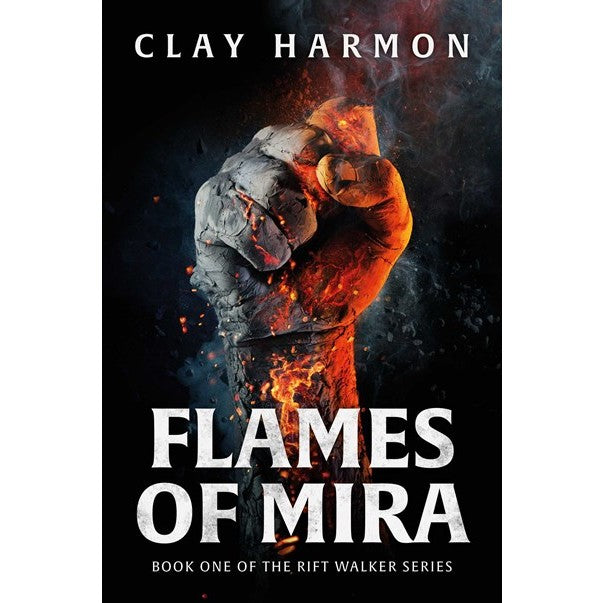 Flames of Mira (Rift Walker, 1) [Harmon, Clay]