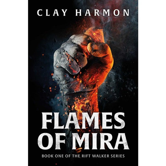 Flames of Mira (Rift Walker, 1) [Harmon, Clay]