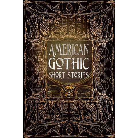 American Gothic Short Stories (Gothic Fantasy) [Flame Tree Collective]