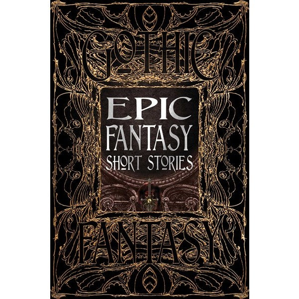 Epic Fantasy Short Stories (Gothic Fantasy) [Flame Tree Collective]