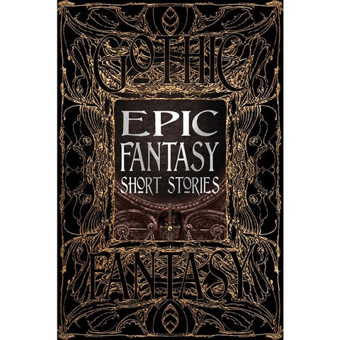 Epic Fantasy Short Stories (Gothic Fantasy) [Flame Tree Collective]