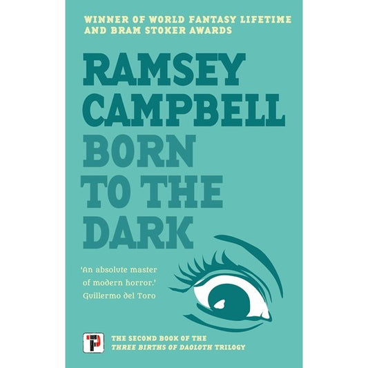Born to the Dark (The Three Births of Daoloth, 2) [Campbell, Ramsey]