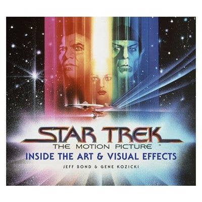 Star Trek: The Motion Picture: The Art and Visual Effects [Bond, Jeff]