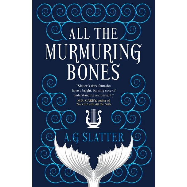All the Murmuring Bones [Slatter, A. G.]