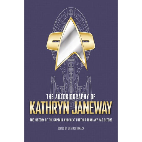 The Autobiography of Kathryn Janeway: Captain Janeway of the USS Voyager Tells the Story of Her Life in Starfleet (Star Trek) [McCormack, Una]
