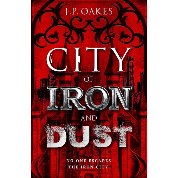 City of Iron and Dust [Oakes, J P]