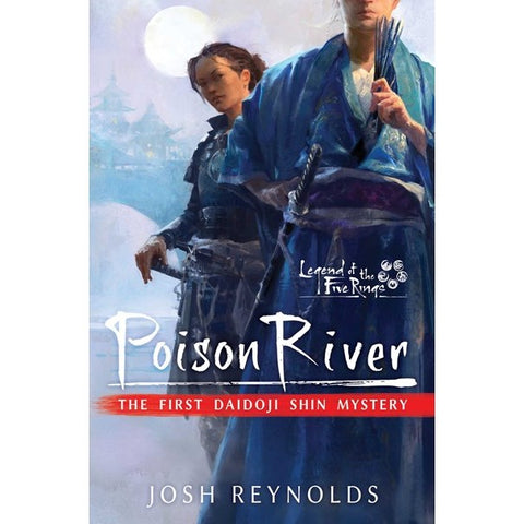 Poison River: Legend of the Five Rings: A Daidoji Shin Mystery [Reynolds, Josh]