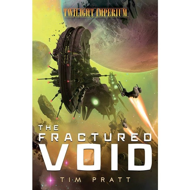 The Fractured Void: A Twilight Imperium Novel [Pratt, Tim]