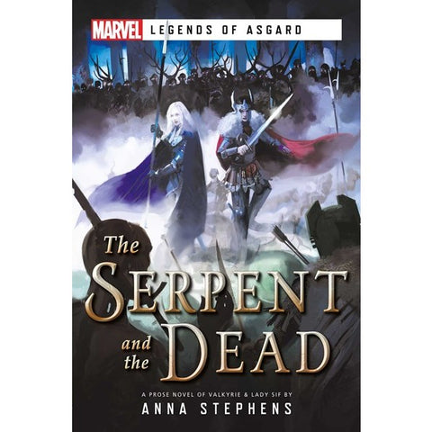 The Serpent & the Dead (Marvel Legends of Asgard) [Stephens, Anna]
