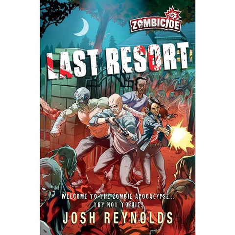 Last Resort: A Zombicide Novel [Reynolds, Josh]