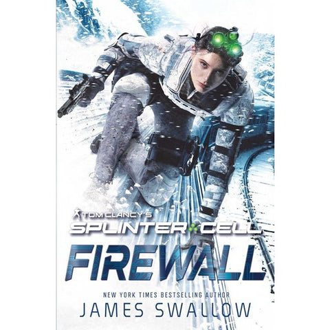 Tom Clancy's Splinter Cell: Firewall (Tom Clancy's Splinter Cell) [Swallow, James]