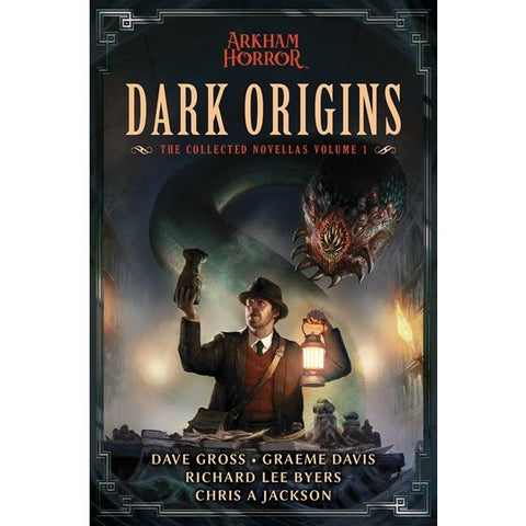 Dark Origins (Arkham Horror: The Collected Novellas, Vol. 1) [Gross, Dave & Davis, Graeme & Byers, Richard Lee & Jackson, Chris A]