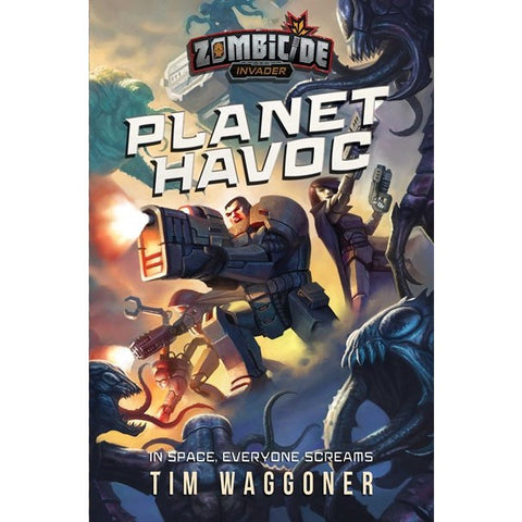 Planet Havoc: A Zombicide Invader Novel [Waggoner, Tim]