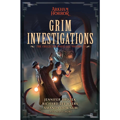Grim Investigations: Arkham Horror: The Collected Novellas, Vol. 2 [Brozek, Jennifer & Byers, Richard Lee & Downum, Amanda]
