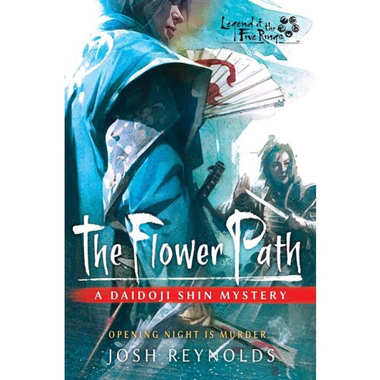 The Flower Path: A Legend of the Five Rings Novel [Reynolds, Josh]