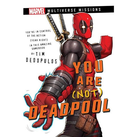 You Are (Not) Deadpool: A Marvel: Multiverse Missions Adventure Gamebook [Dedopulos, Tim]