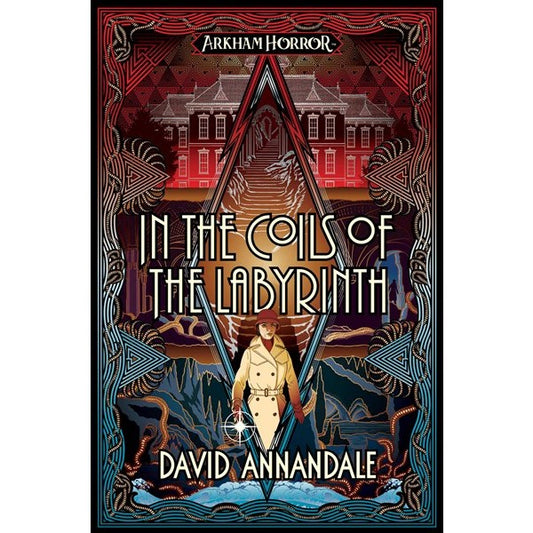 In the Coils of the Labyrinth: An Arkham Horror Novel [Annandale, David]