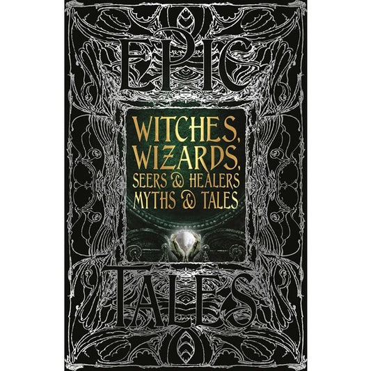 Witches, Wizards, Seers & Healers Myths & Tales [Flame Tree Press, ed.]
