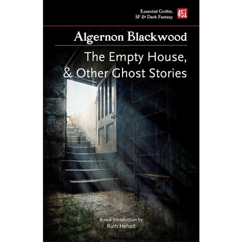 The Empty House, and Other Ghost Stories [Blackwood, Algernon]