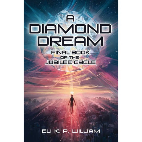 A Diamond Dream (Jubilee Cycle, 3) [William, Eli K P]