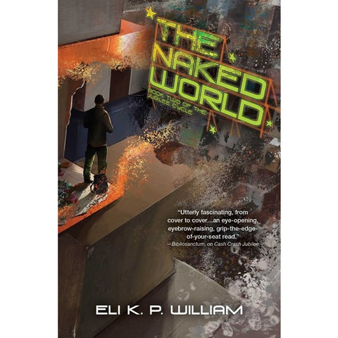 The Naked World (Jubilee Cycle, 2) [William, Eli K P]