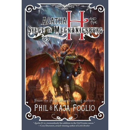 Agatha H. and the Siege of Mechanicsburg (Girl Genius, 4) [Foglio, Phil and Foglio, Kaja]