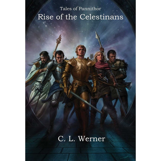 Tales of Pannithor: Rise of the Celestians (Tales of Panithor) [Werner, CL]