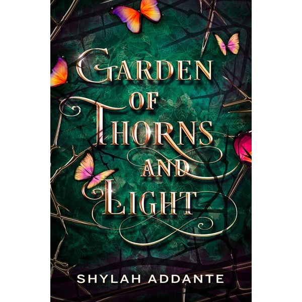 Garden of Thorns and Light [Addante, Shylah]