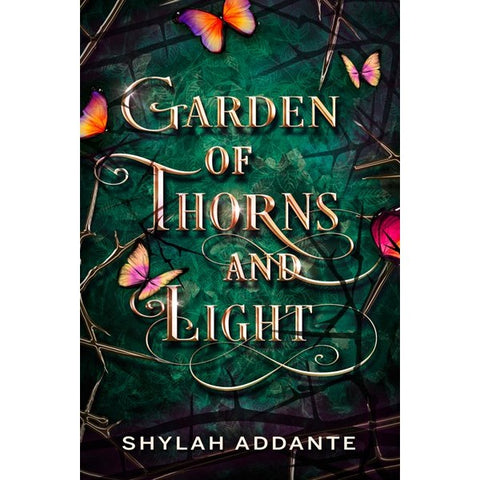 Garden of Thorns and Light [Addante, Shylah]