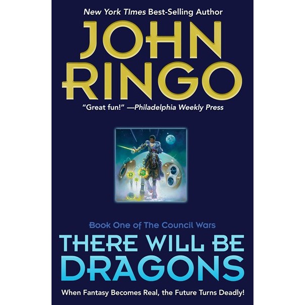 There Will Be Dragons (Council Wars, 1) [Ringo, John]