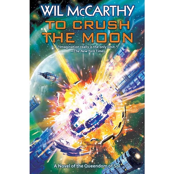 To Crush the Moon (Queendom of Sol, 3) [McCarthy, Wil]