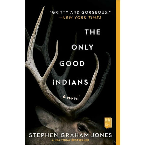 The Only Good Indians [Jones, Stephen Graham]