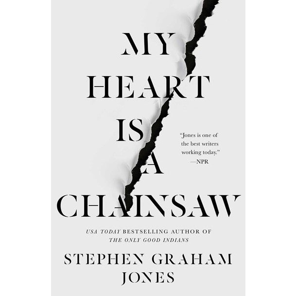 My Heart Is a Chainsaw [Jones, Stephen Graham]