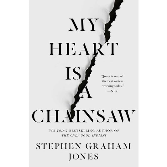 My Heart Is a Chainsaw [Jones, Stephen Graham]