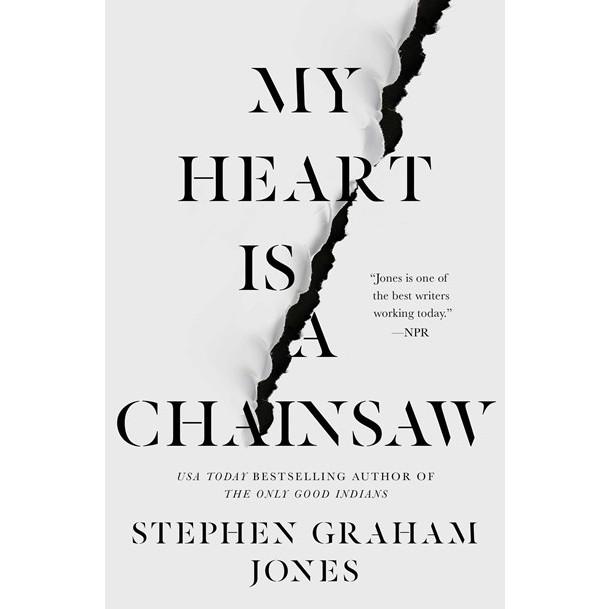 My Heart Is a Chainsaw [Jones, Stephen Graham]