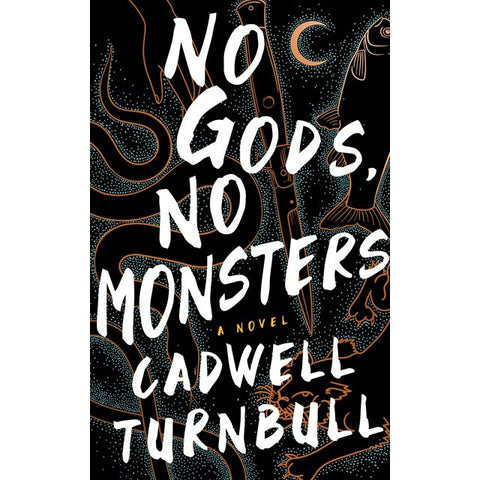 No Gods, No Monsters (Convergence Saga, 1) [Turnbull, Cadwell]