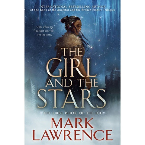 The Girl and the Stars (The Book of the Ice, 1) [Lawrence, Mark]