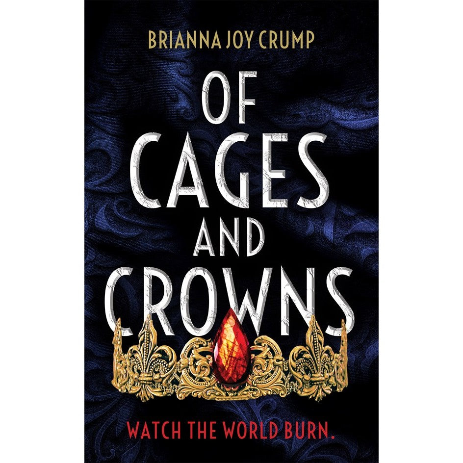 Of Cages and Crowns [Crump, Brianna Joy]