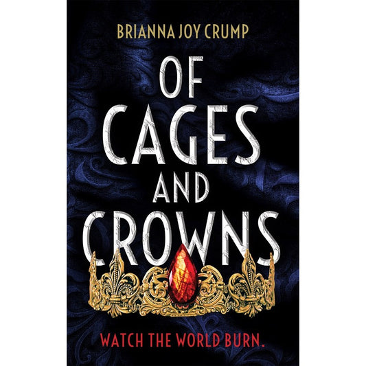Of Cages and Crowns [Crump, Brianna Joy]