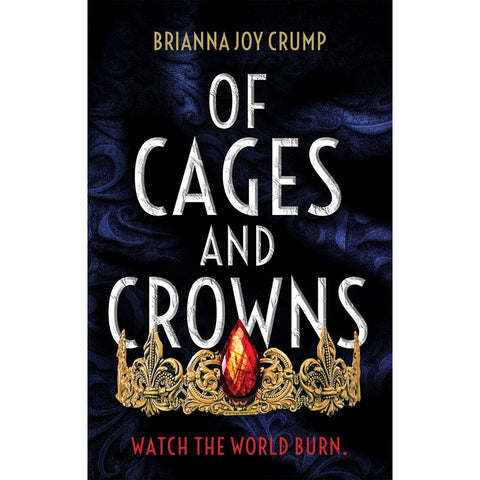 Of Cages and Crowns [Crump, Brianna Joy]