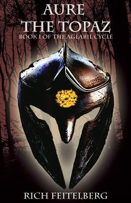 Aure the Topaz; Book 1 of the Aglaril Cycle [Feitelberg, Rich]